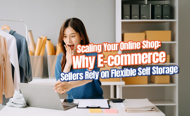 Scaling Your Online Shop: Why E-commerce Sellers Rely on Flexible Self Storage